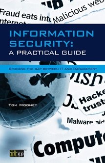 Information Security A Practical Guide: Bridging the gap between IT and management