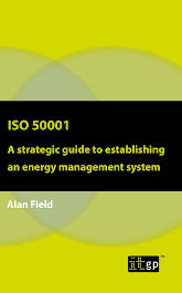ISO 50001 – A strategic guide to establishing an energy management system