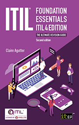ITIL® Foundation Essentials ITIL 4 Edition – The ultimate revision guide