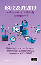 ISO 22301:2019 and business continuity management – Understand how to plan, implement and enhance a business continuity management system (BCMS)