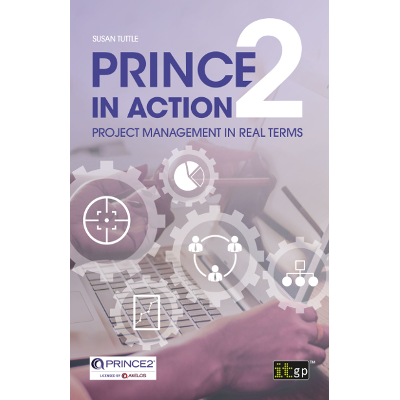 PRINCE2 in Action - Project management in real terms