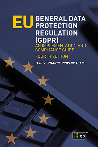 EU General Data Protection Regulation (GDPR) – An implementation and compliance guide, fourth edition